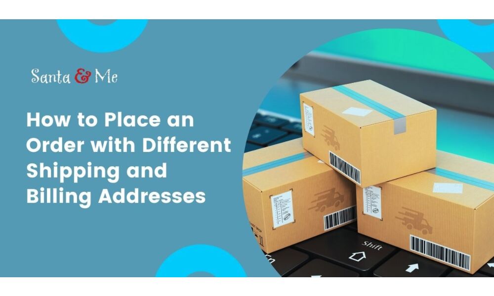 How to Place an Order with Different Shipping and Billing Addresses