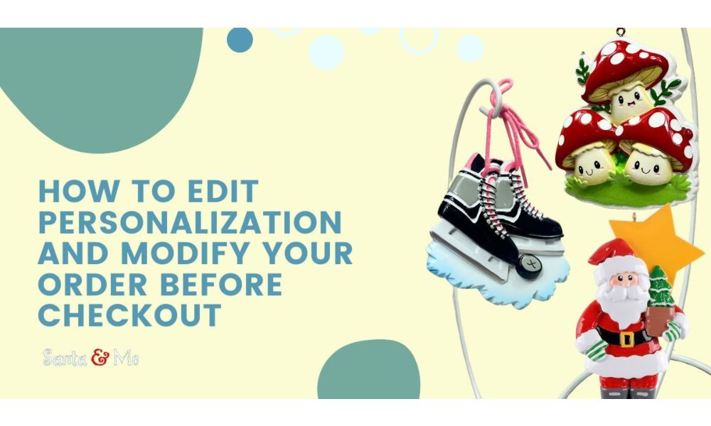 How to Edit Personalization and Modify Your Order Before Checkout